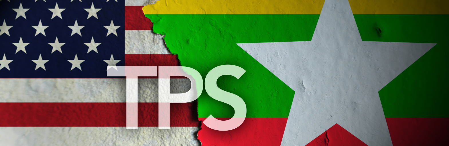 Amid Worsening Humanitarian Crisis in Myanmar, Advocates Call for Extension and Redesignation of TPS