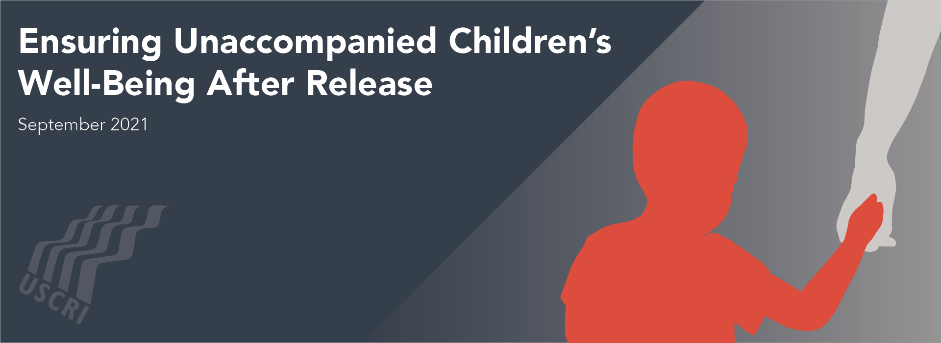 Redesigned Sept 2021 Banner ensuring unaccompanied children well-being after release